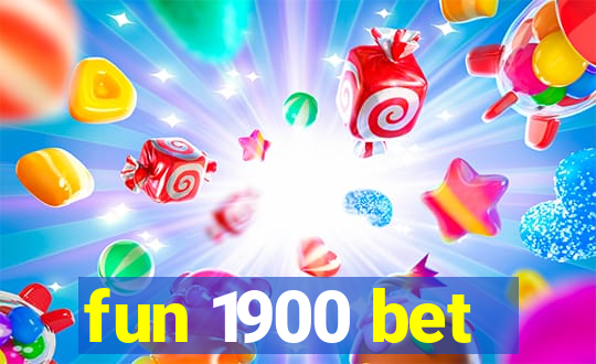 fun 1900 bet